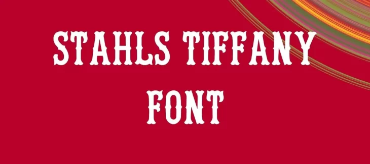 Stahls Tiffany Font Free Download