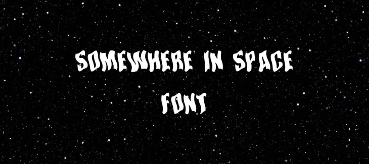 Somewhere In Space Font Free Download