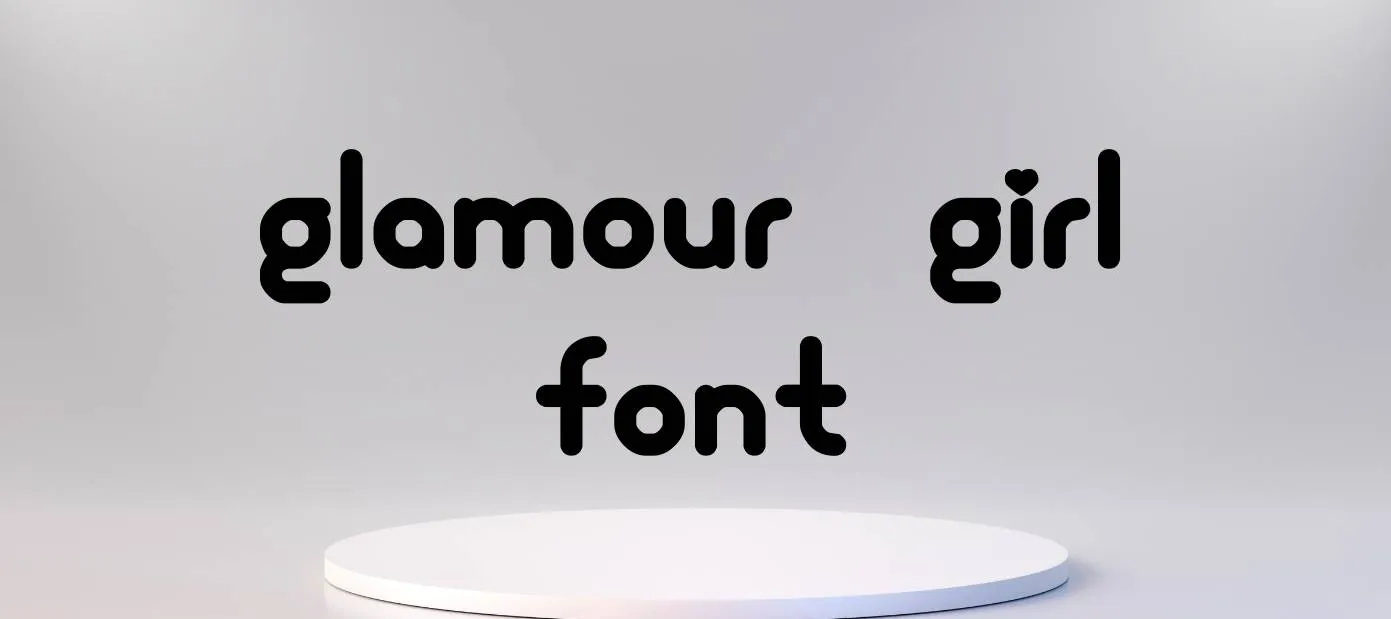 Glamour Girl Font Free Download
