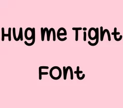 Hug me Tight Font Free Download