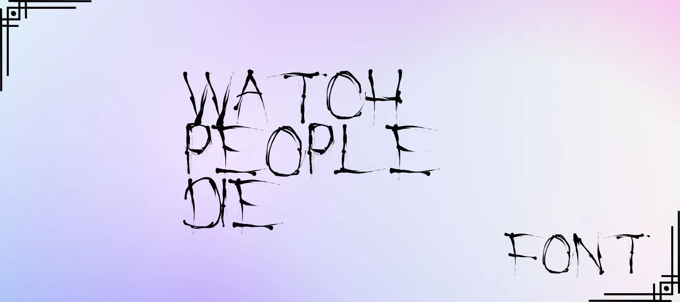 Watch People Die Font Free Download